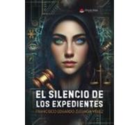 El Silencio De Los Expedientes (ebook)