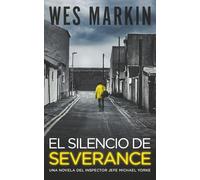 El Silencio de Severance: Las investigaciones del Inspector Jefe Yorke, Libro 3