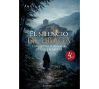 El silencio de Ubaga: Trilogía: Entre la verdad y la razón