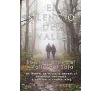 El Silencio del Valle: Los secretos del valle del Saja. Una novela de misterio y suspense policíaco entre la niebla de Cantabria, romances inesperados y los secretos de la mitología norteña.