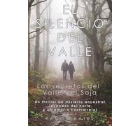 El Silencio del Valle: Los secretos del valle del Saja. Una novela de misterio y suspense policíaco entre la niebla de Cantabria, romances inesperados y los secretos de la mitología norteña.