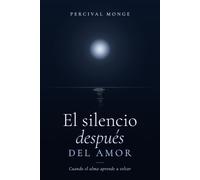 El silencio después del amor: Cuando el alma aprende a soltar