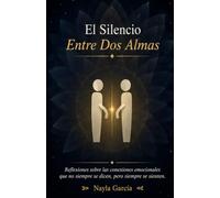 El silencio entre dos almas: Reflexiones sobre las conexiones emocionales que no siempre se dicen, pero siempre se sienten.