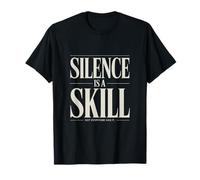 El Silencio es una Habilidad Que no Todos la Tienen Camiseta