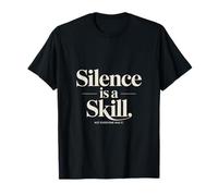 El Silencio es una Habilidad Que no Todos la Tienen Camiseta