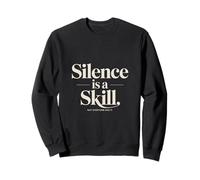 El Silencio es una Habilidad Que no Todos la Tienen Sudadera