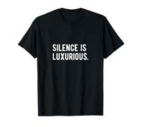 El Silencio es una quietud Lujosa Tranquilidad por Favor Camiseta