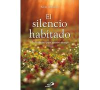 El silencio habitado: Meditaciones para nuestro tiempo: 140 (Caminos)