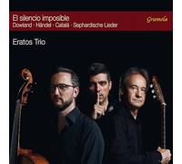 El silencio impossible. Arrangements pour contreténor, violoncelle et guitare. Eratos Trio.