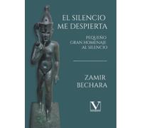 El silencio me despierta: Pequeño gran homenaje al silencio: 1 (Ensayo)