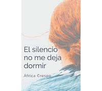 El silencio no me deja dormir