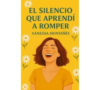 EL SILENCIO QUE APRENDÍ A ROMPER