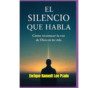 “EL SILENCIO QUE HABLA”: Cómo Reconocer la Voz de Dios en tu Vida