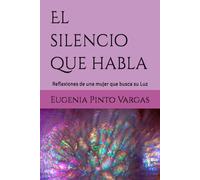 El silencio que habla: reflexiones de una mujer que busca su Luz