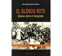 El silencio roto: Mujeres contra el franquismo (ENSAYO)