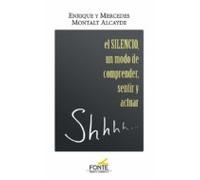 El Silencio Un Modo De Comprender Sentir Y Actuar