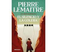 El silencio y la cólera (Los años gloriosos 2) (Best Seller)