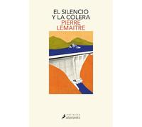 El silencio y la cólera (Los años gloriosos 2) (Salamandra Narrativa)