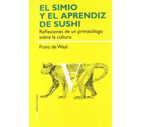 El simio y el aprendiz de sushi: Reflexiones de un primatólogo sobre la cultura: 1 (Transiciones)