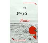 El simple Amor: El Amor; un proceso mas que un significado