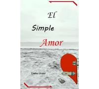 El simple Amor: El Amor; un proceso mas que un significado