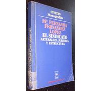 El sindicato. naturaleza juridica y estructura