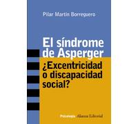El síndrome de Asperger: ¿Excentricidad o discapacidad social? (Alianza Ensayo)