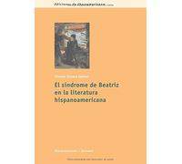 El síndrome de Beatriz en la literatura hispanoamericana.