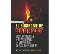 El Síndrome de Burnout. Desde las teorías motivaciones en deportistas de alto rendimiento