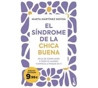 El síndrome de la chica buena: Deja de complacer a todo el mundo y empieza a pensar en ti (Colección Especial)