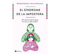 El Sindrome De La Impostora: Por Que Las Mujeres Carecen De Tanta Conf