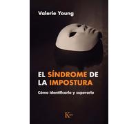 El síndrome de la impostura: Cómo identificarlo y superarlo (Psicología)