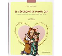 El síndrome de máma osa: Una divertida reflexión sobre la aventura de tener un hijo (Educación)