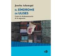 el síndrome de ulises. contra la deshumanización de la migración