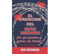 El Síndrome del Imán Humano: ¿Por qué queremos a quienes nos hieren?