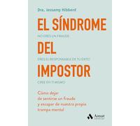 El Sindrome Del Impostor - Como Dejar De Sentirse Un Fraude Y Escapar De Nuestra Propia Trampa Mental (SALUD Y BIENESTAR)