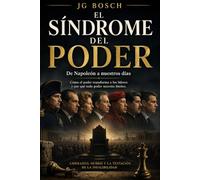 EL SINDROME DEL PODER: Cómo el poder transforma a quienes lo ejercen: 1 (POLITICA Y ACTUALIDAD)