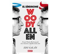 El síndrome Woody Allen: Por qué Woody Allen ha pasado de ser inocente a culpable en diez años (Sociedad)