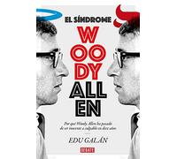 El síndrome Woody Allen: Por qué Woody Allen ha pasado de ser inocente a culpable en diez años (Sociedad)