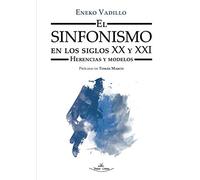 El sinfonismo en los siglos XX y XXI: Herencias y modelos