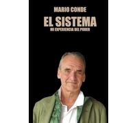 EL SISTEMA 3ª EDICION: MI EXPERIENCIA DEL PODER (WELLTON)