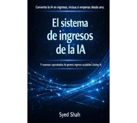 El sistema de ingresos de la IA: 9 maneras comprobadas de generar ingresos escalables usando IA