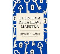 El Sistema de la Llave Maestra: Una nueva traducción de «The Master Key System» (Sabiduría Atemporal)