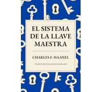 El Sistema de la Llave Maestra: Una nueva traducción de «The Master Key System» (Sabiduría Atemporal)