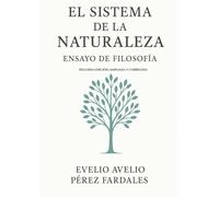 El sistema de la naturaleza: Ensayo de Filosofía. Segunda edición, ampliada y corregida