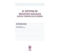 El Sistema De Servicios Sociales. Nuevas Tendencias En España (Manuales de Derecho del Trabajo y Seguridad Social)