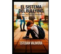 EL SISTEMA DEL BULLYING: ¿Por qué el bullying puede ser rentable?
