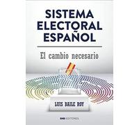 EL SISTEMA ELECTORAL ESPAÑOL: El cambio necesario (Politica)