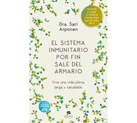 El sistema inmunitario por fin sale del armario: Vive una vida plena, larga y saludable (Alienta)
