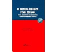 El sistema jurídico penal español. Parte I. Fundamentos del derecho penal y consecuencia jurídica del delito